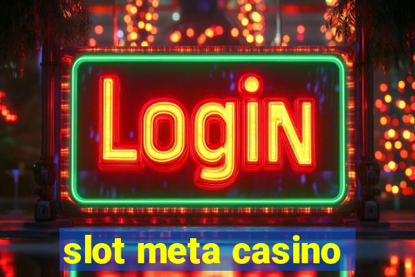 slot meta casino