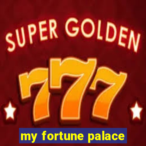 my fortune palace