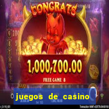 juegos de casino para ganar dinero