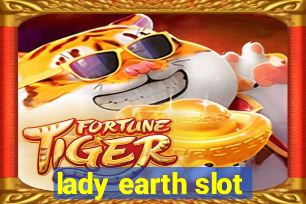 lady earth slot