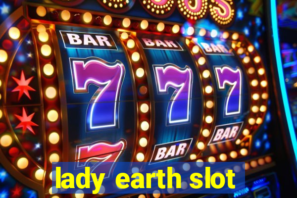 lady earth slot