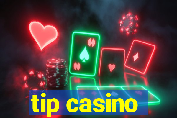 tip casino