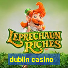 dublin casino