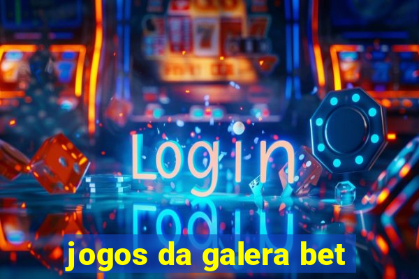 jogos da galera bet