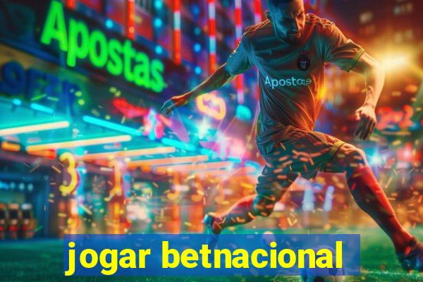 jogar betnacional