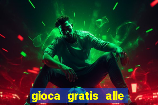 gioca gratis alle slot machine