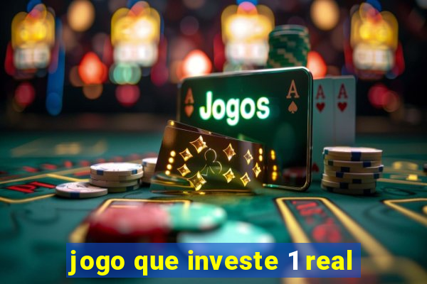 jogo que investe 1 real