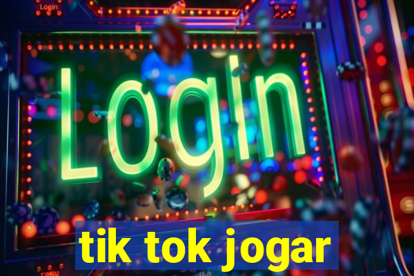 tik tok jogar