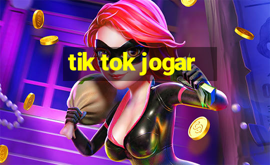 tik tok jogar