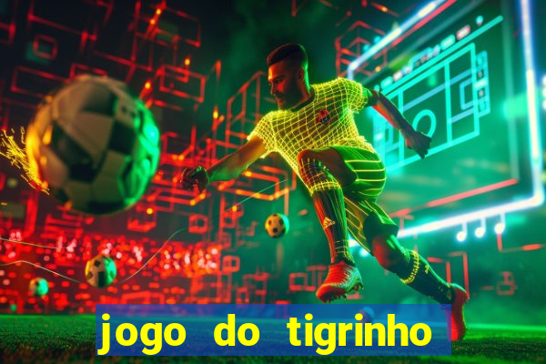 jogo do tigrinho é falso