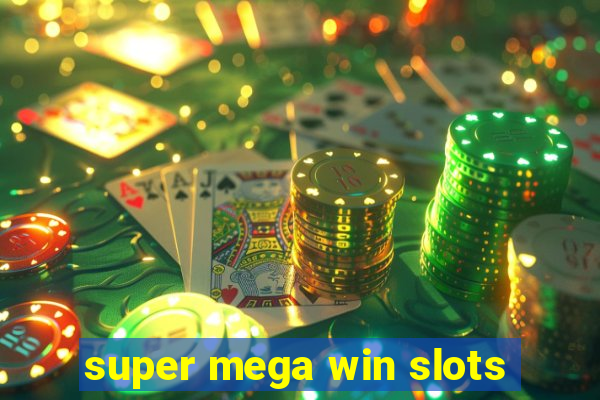 super mega win slots