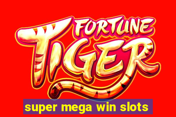 super mega win slots