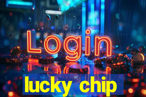 lucky chip