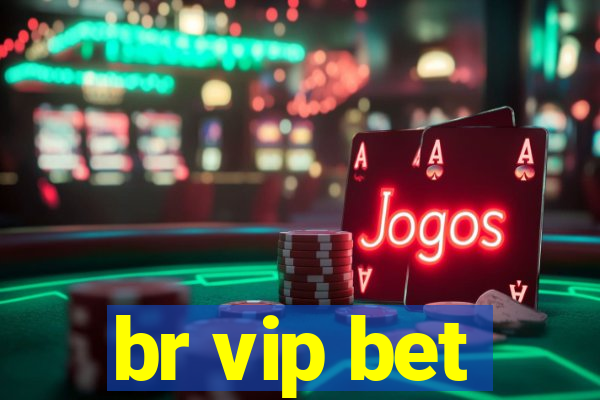 br vip bet