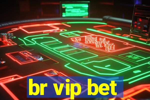 br vip bet