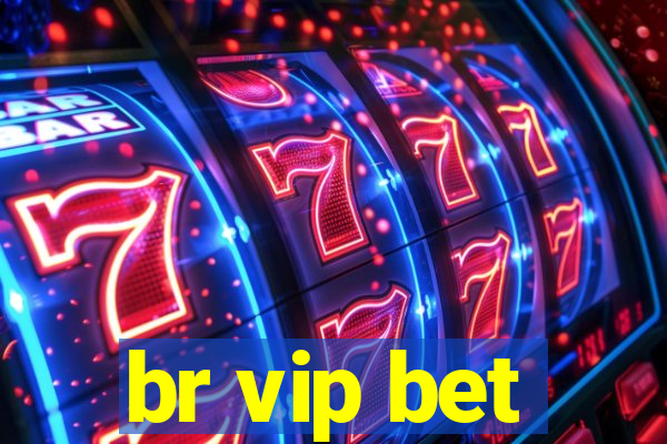 br vip bet