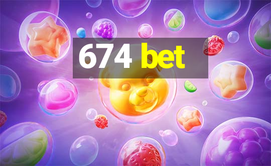 674 bet