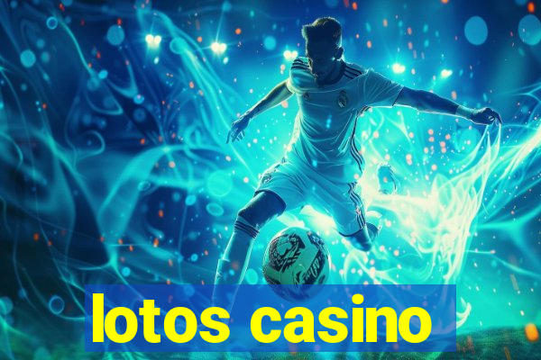 lotos casino