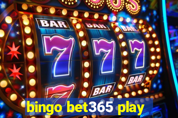 bingo bet365 play