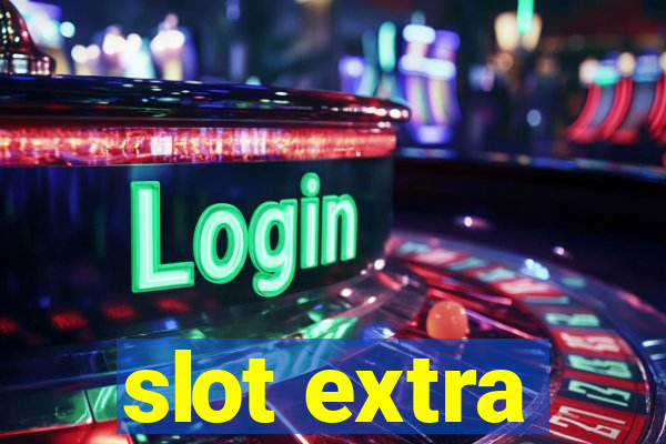 slot extra