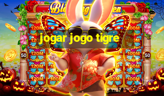 jogar jogo tigre