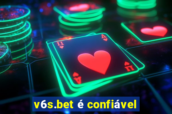 v6s.bet é confiável