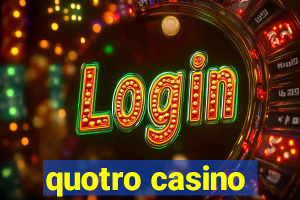 quotro casino