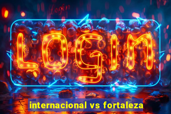 internacional vs fortaleza