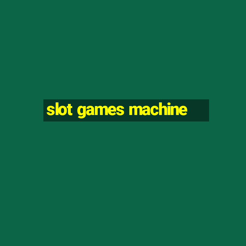 slot games machine