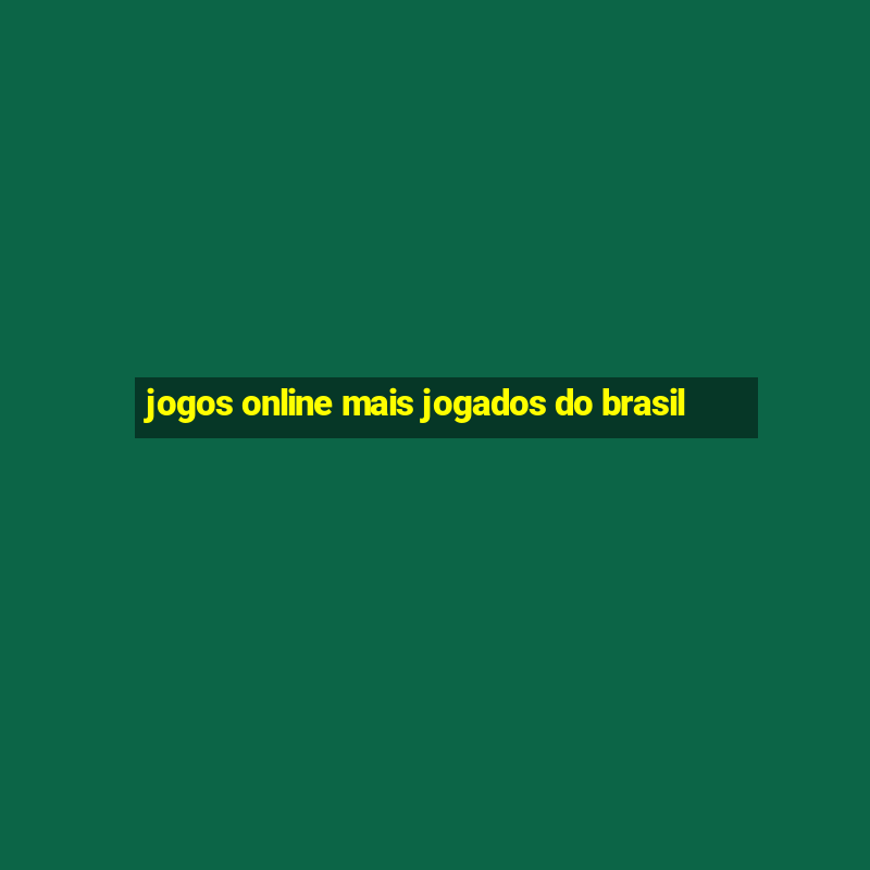 jogos online mais jogados do brasil