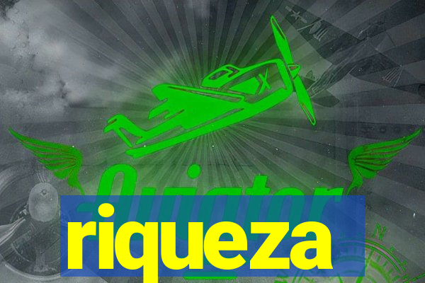 riqueza