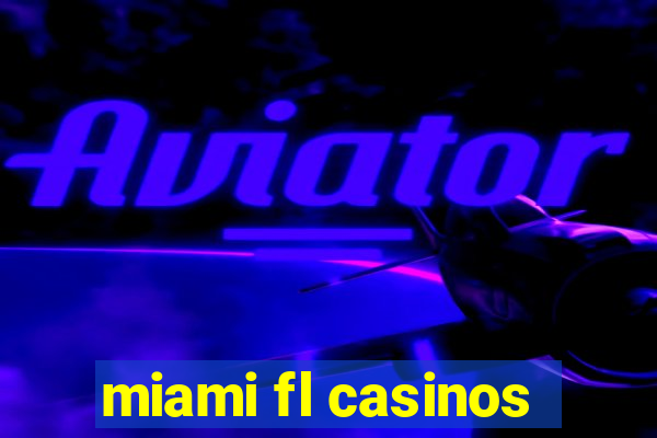 miami fl casinos