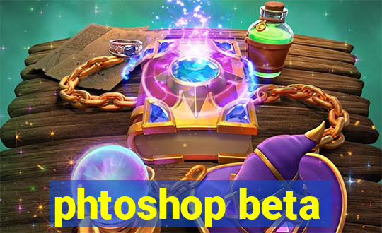 phtoshop beta