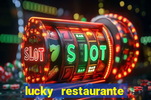 lucky restaurante acesso antecipado