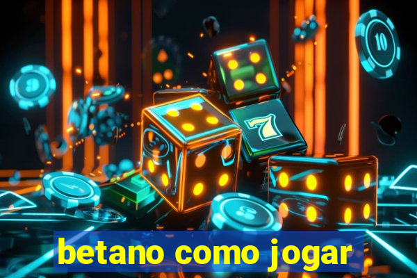 betano como jogar