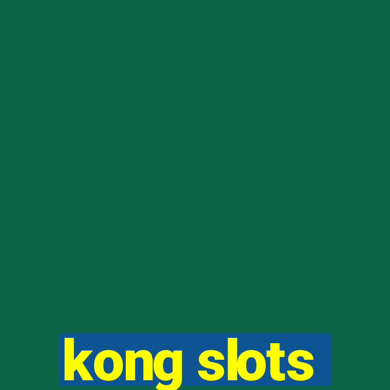 kong slots