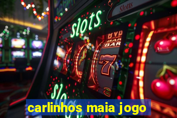 carlinhos maia jogo