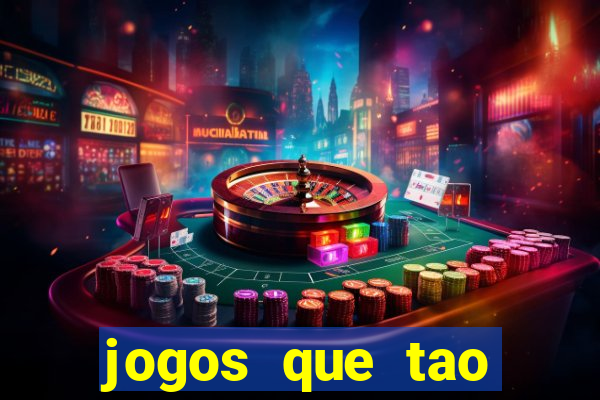 jogos que tao dando dinheiro