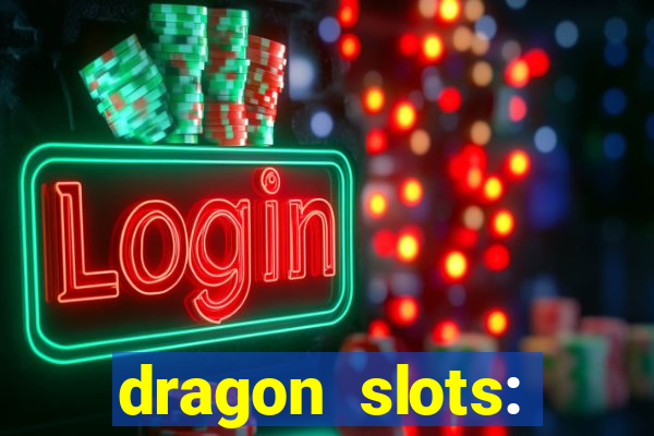 dragon slots: online casino