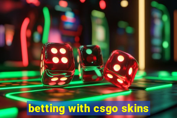 betting with csgo skins