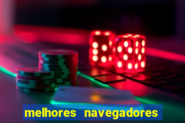 melhores navegadores para jogos