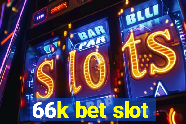 66k bet slot