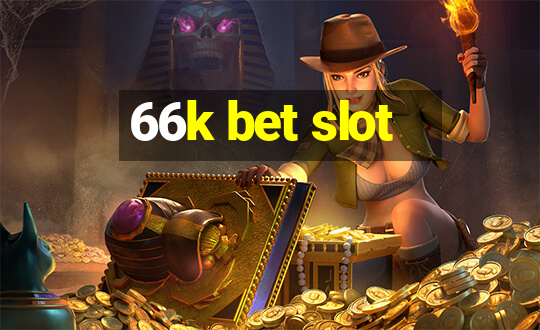 66k bet slot