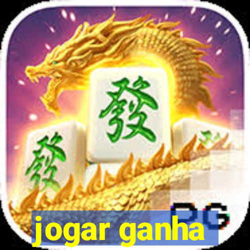 jogar ganha