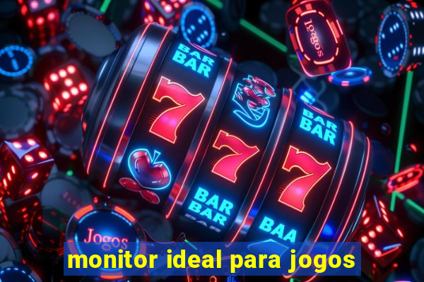 monitor ideal para jogos