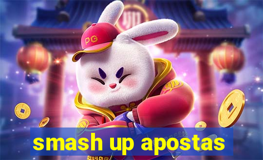 smash up apostas