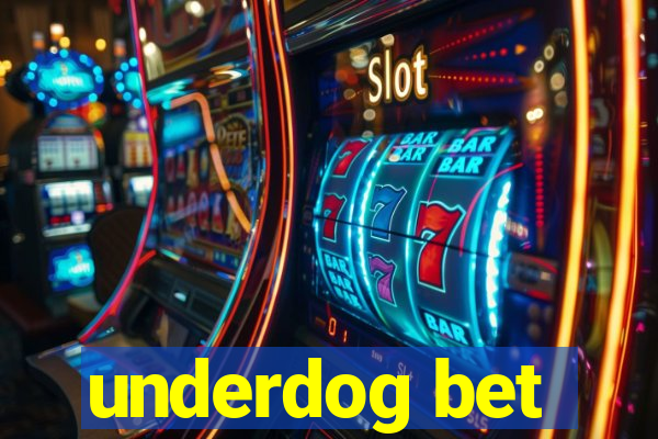 underdog bet