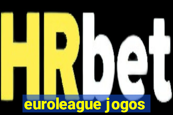 euroleague jogos