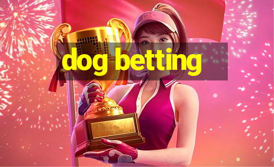 dog betting