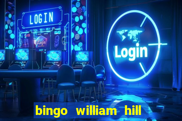 bingo william hill mini lobby